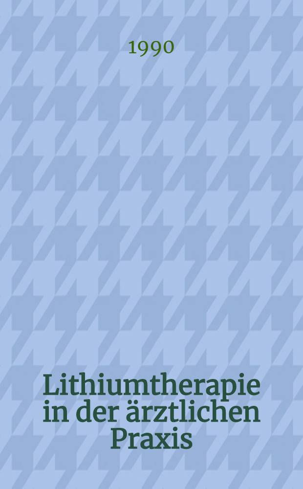 Lithiumtherapie in der ärztlichen Praxis