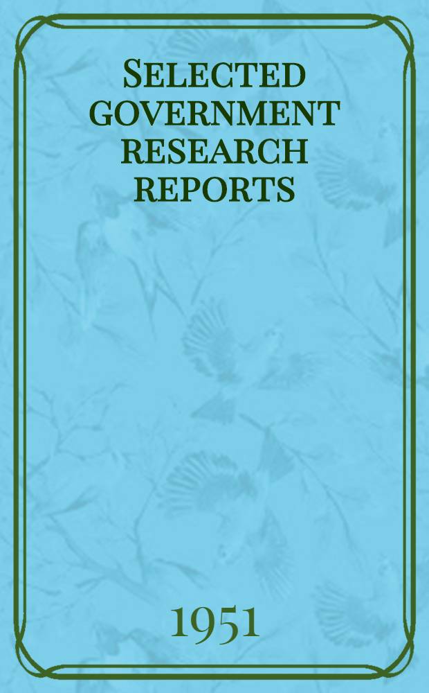Selected government research reports : Iss. by the Ministry of supply. Vol. 3 : Protection and electrodeposition of metals