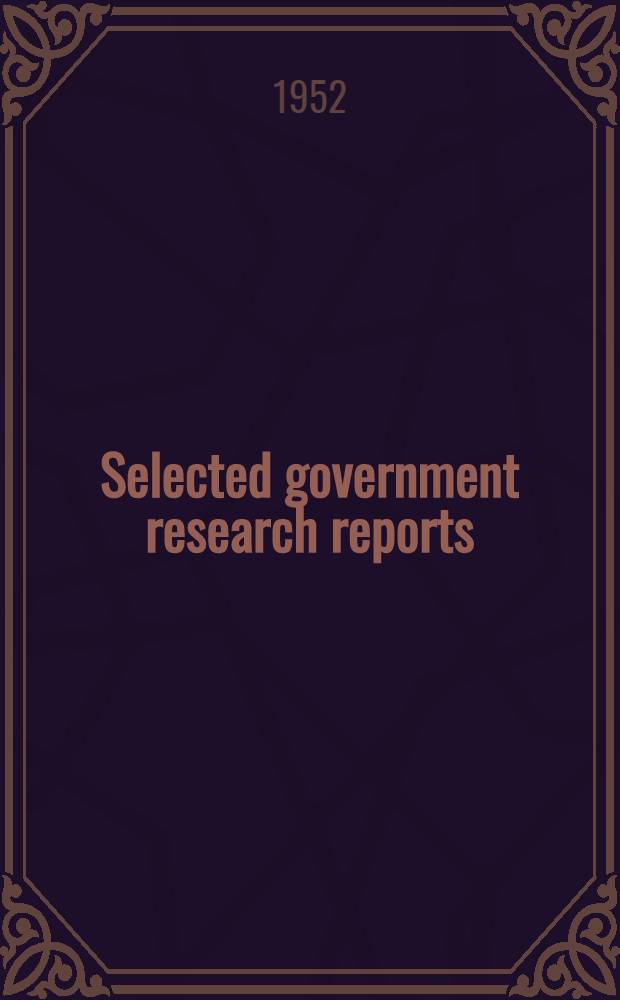 Selected government research reports : Iss. by the Ministry of supply. Vol. 6 : Strength & testing of materials