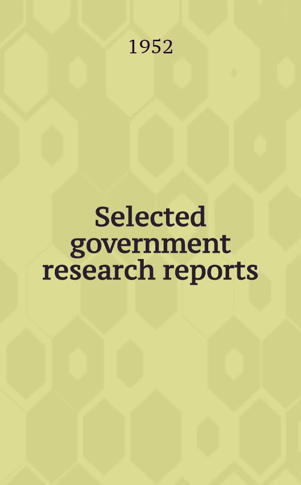 Selected government research reports : Iss. by the Ministry of supply. Vol. 8 : Wood