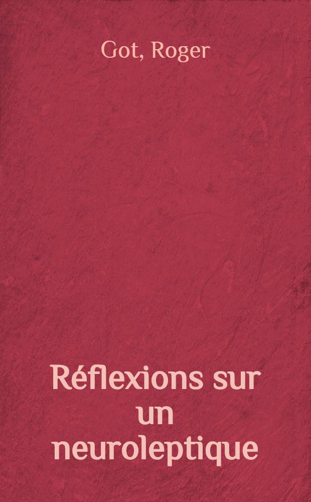 Réflexions sur un neuroleptique: le dichlorhydrate de fluphénazine : Thèse ..