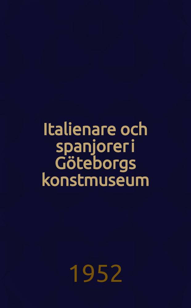 Italienare och spanjorer i Göteborgs konstmuseum