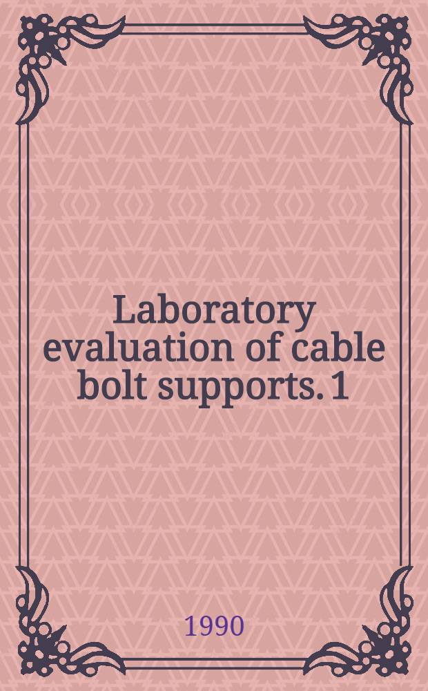 Laboratory evaluation of cable bolt supports. 1 : Evaluation of support using conventional cables