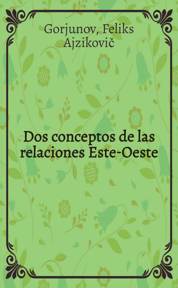 Dos conceptos de las relaciones Este-Oeste