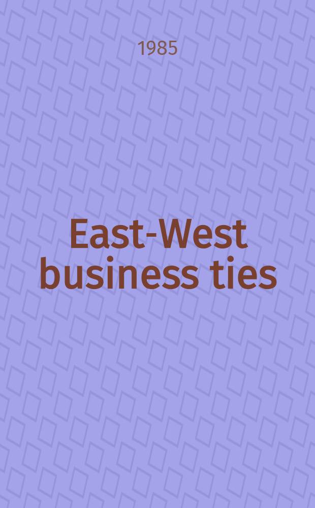 East-West business ties : Two approaches
