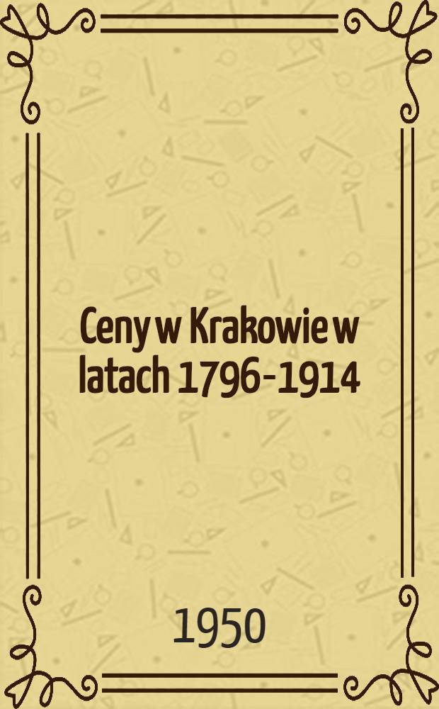 Ceny w Krakowie w latach 1796-1914