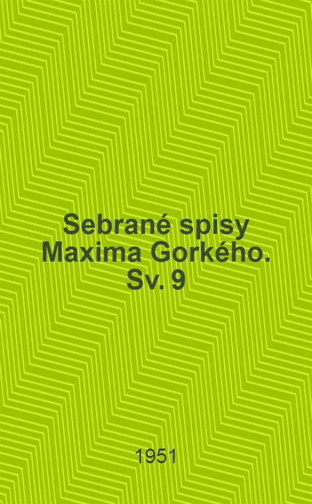 Sebrané spisy Maxima Gorkého. Sv. 9 : Život Matveje Kožemjakina