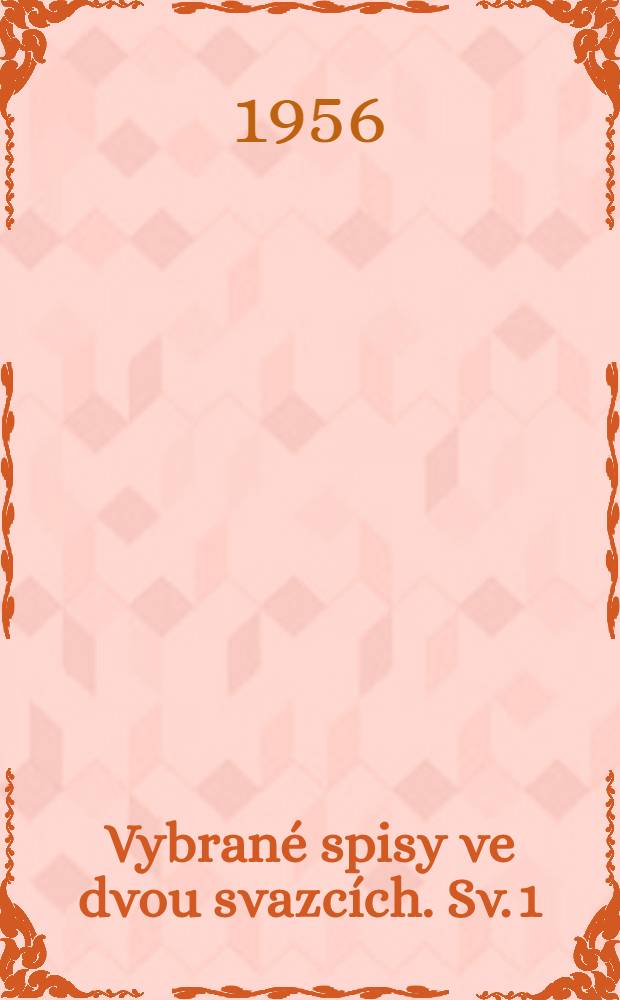 Vybrané spisy ve dvou svazcích. Sv. 1 : [1925-1938]