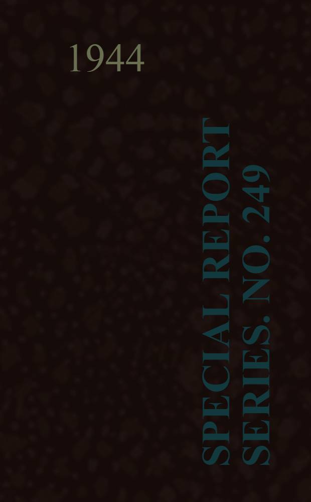 Special report series. No. 249 : Studies of burns and scalds