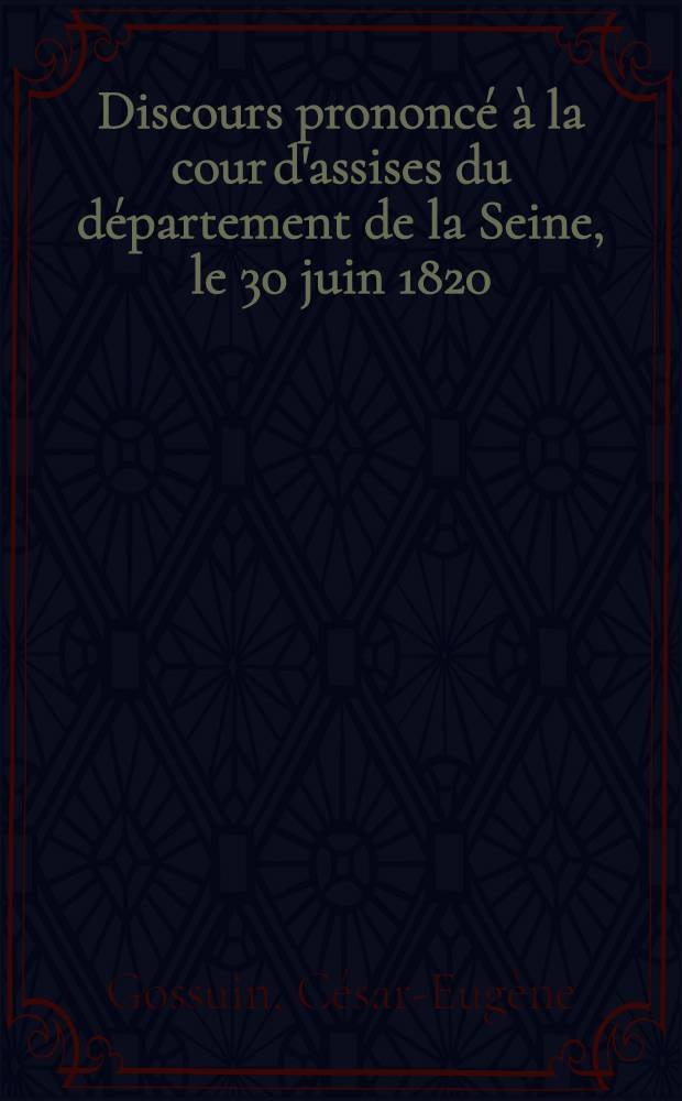 Discours prononcé à la cour d'assises du département de la Seine, le 30 juin 1820
