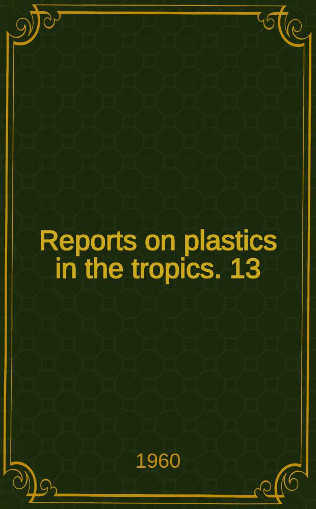 Reports on plastics in the tropics. 13 : Polystyrene mouldings