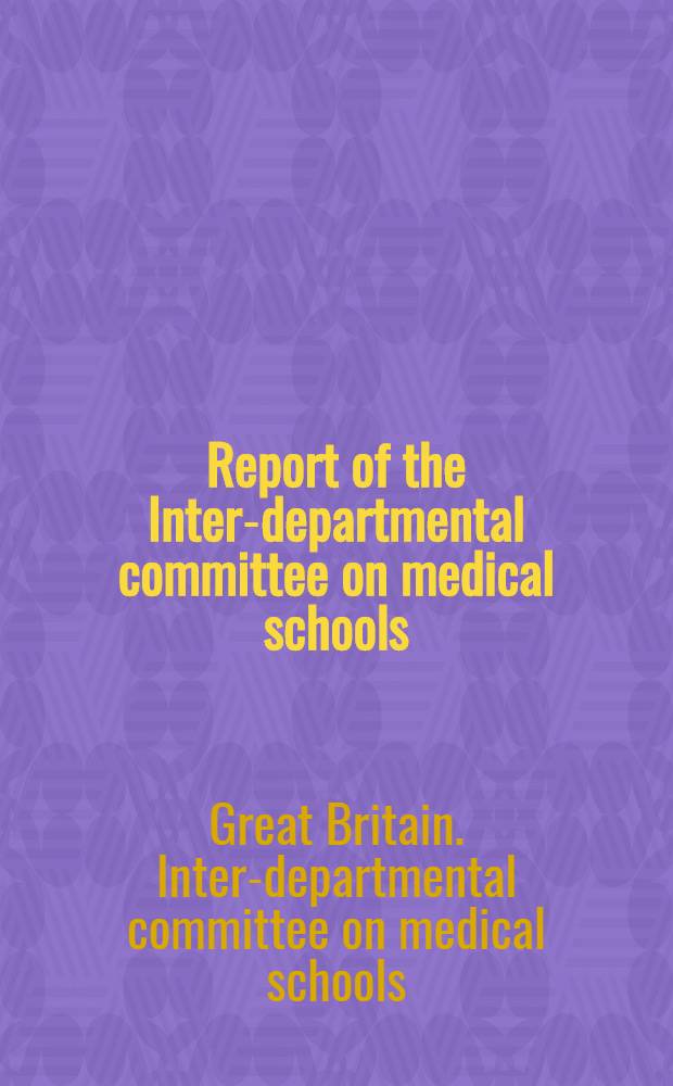 Report of the Inter-departmental committee on medical schools