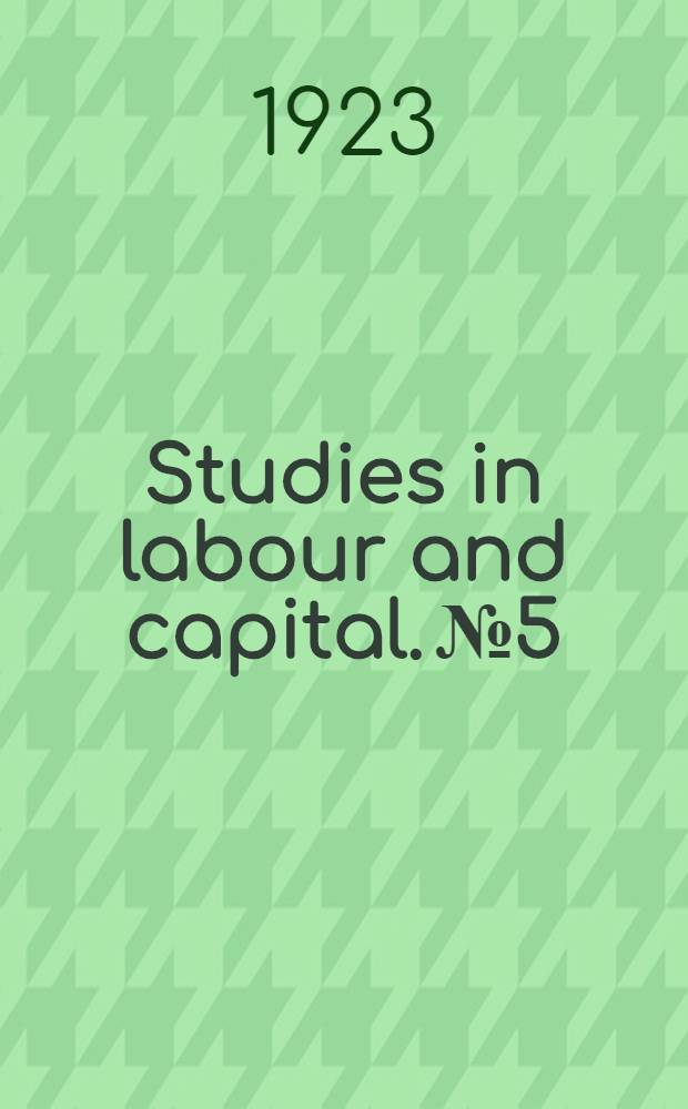 ... Studies in labour and capital. № 5 : The Federation of British industries
