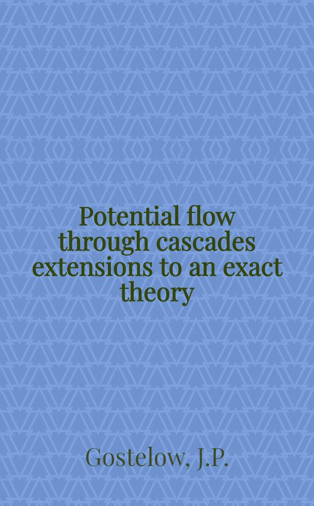 Potential flow through cascades extensions to an exact theory