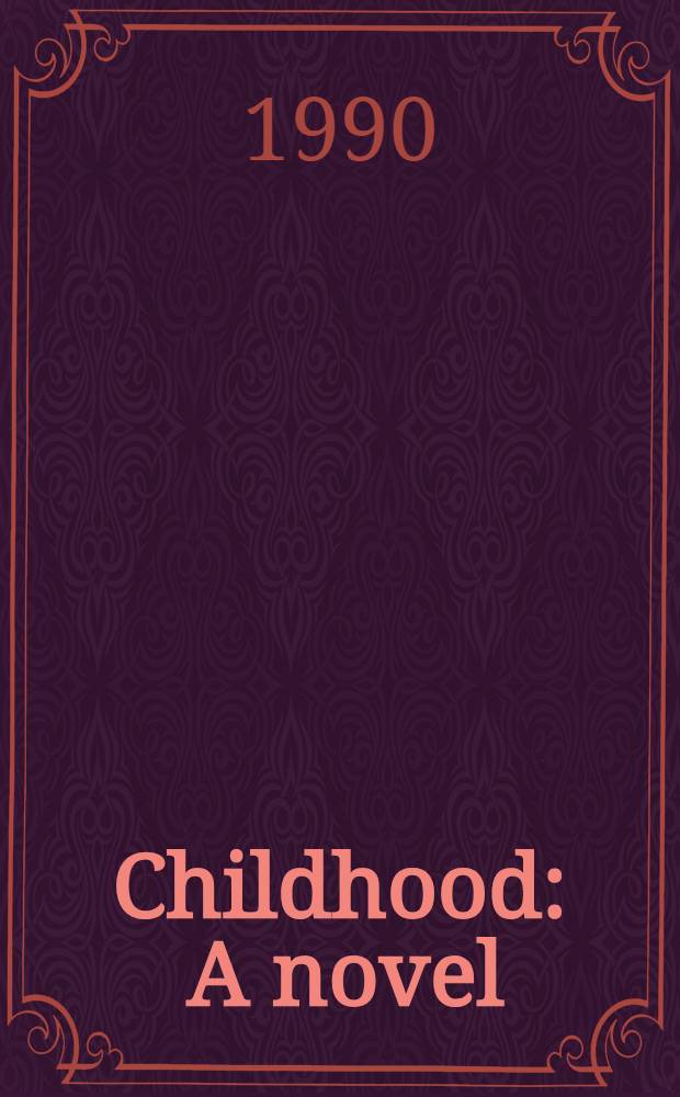 Childhood : A novel