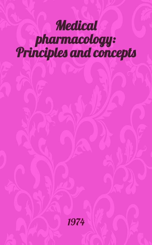 Medical pharmacology : Principles and concepts