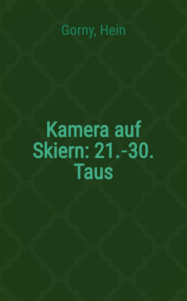 Kamera auf Skiern : 21.-30. Taus