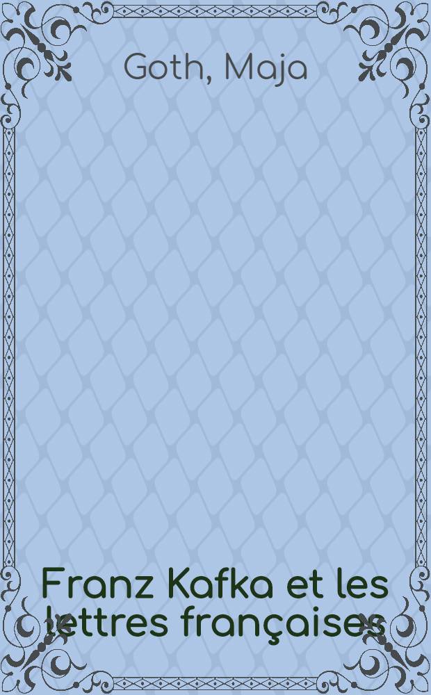 Franz Kafka et les lettres françaises (1928-1955)