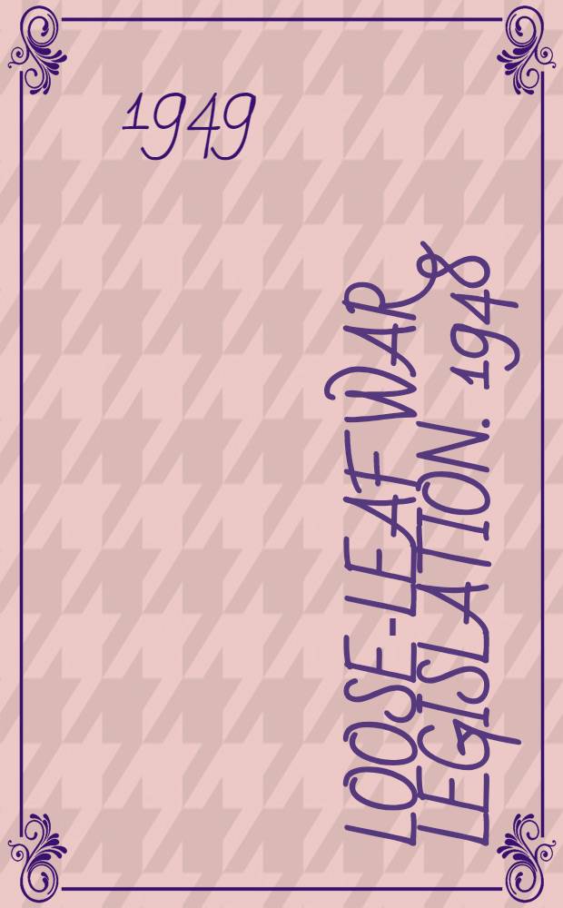 Loose-leaf war legislation. 1948/1949