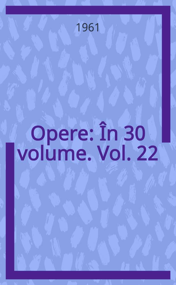 Opere : În 30 volume. Vol. 22 : Viaţa lui Klim Samghin