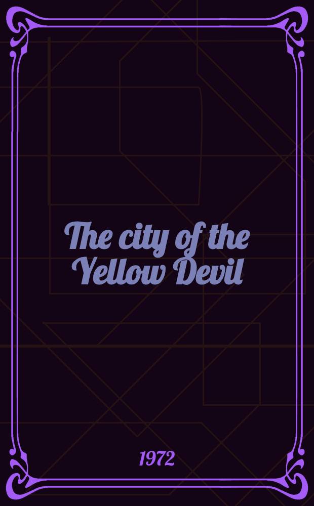 The city of the Yellow Devil : Pamphlets, articles and letters about America : Transl. from the Russ.