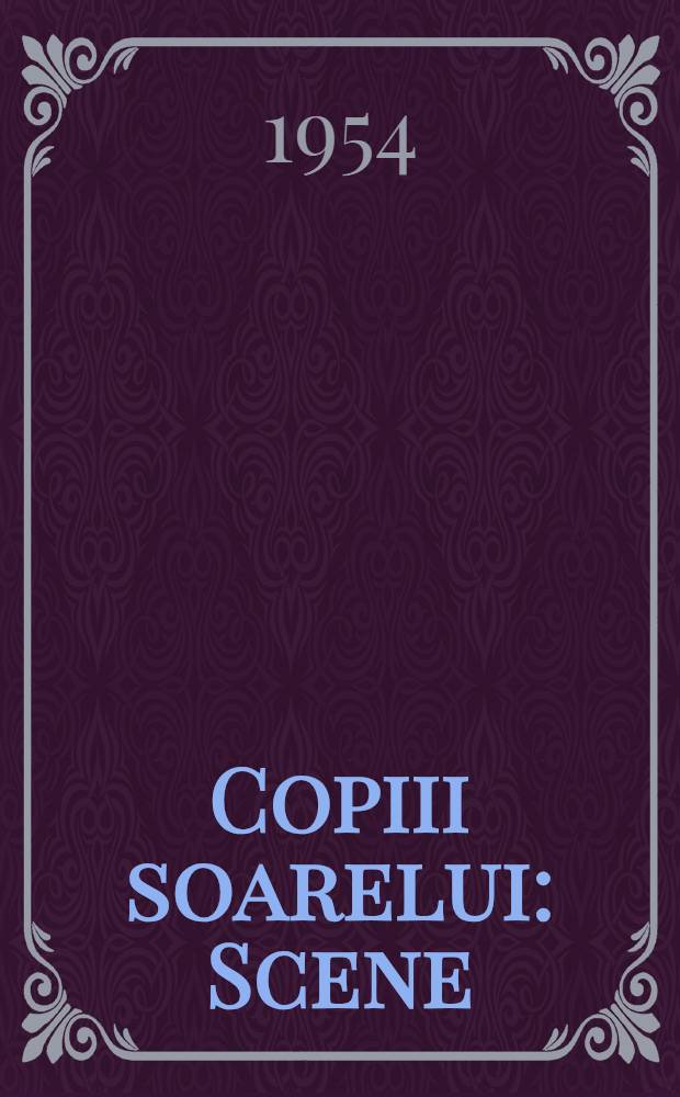 Copiii soarelui : Scene