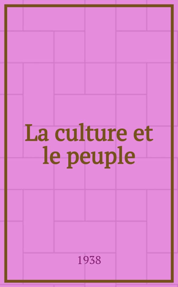 La culture et le peuple : Derniers ecrits