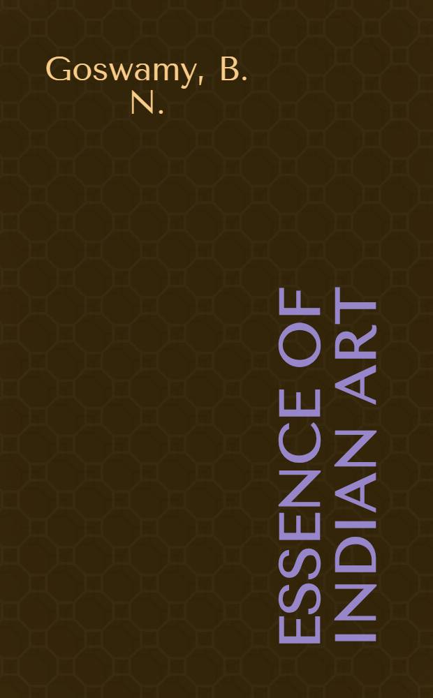 Essence of Indian art : Catalogue of the Exhib., Galeries nat. du Grand Palais, Mar. 13 - June 16, 1986, Asian art museum of San Francisco, Aug. 9 - Nov. 9, 1986
