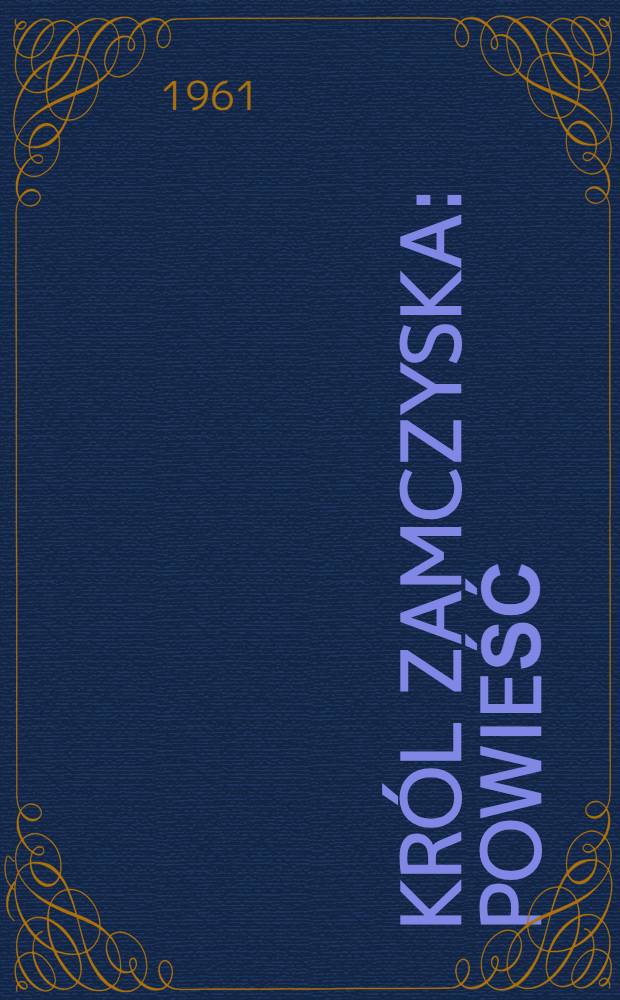 Król zamczyska : Powieść