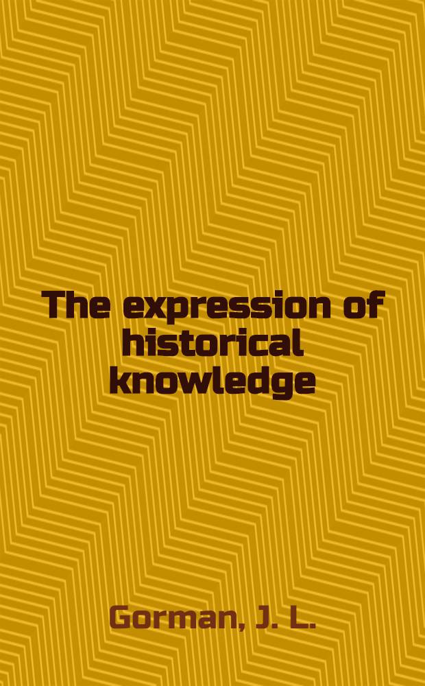 The expression of historical knowledge