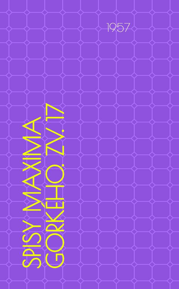 Spisy Maxima Gorkého. [Zv. 17] : O neopätovanej láske