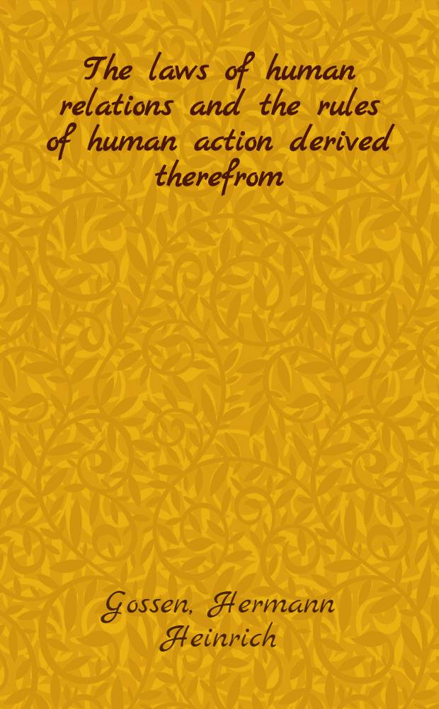 The laws of human relations and the rules of human action derived therefrom