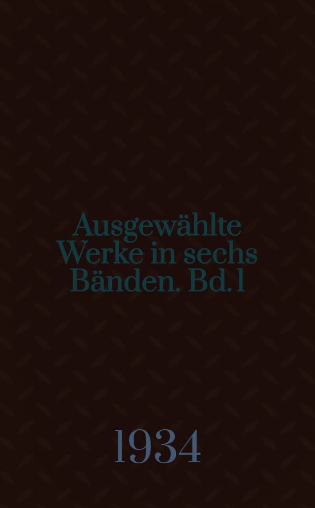 ... Ausgewählte Werke in sechs Bänden. Bd. 1 : Die Mutter