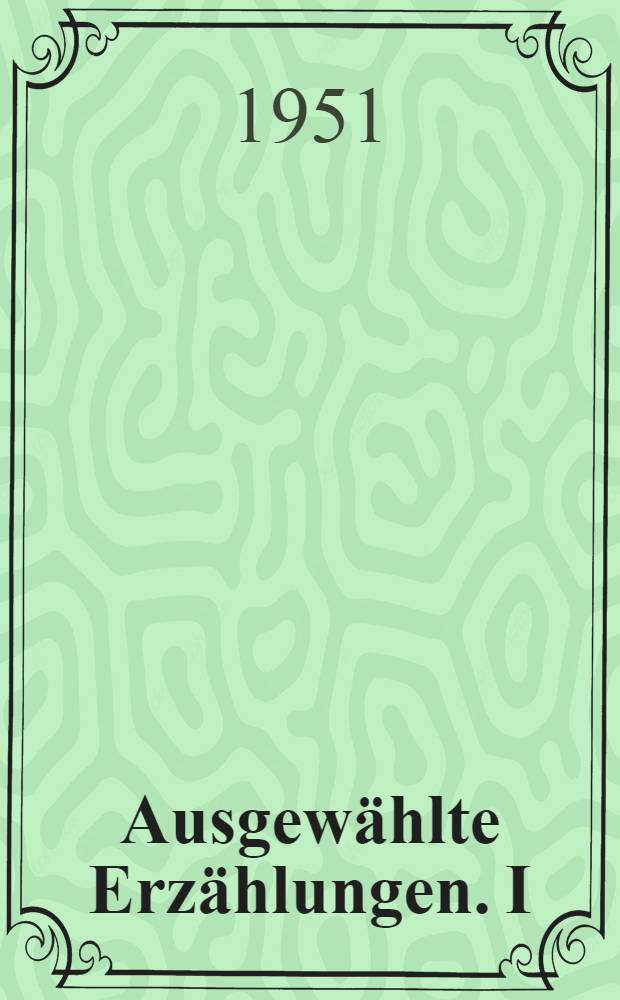 Ausgewählte Erzählungen. I : [Makar Tschudra (1892)] ; Jemeljan Piliaj. (1893) ; Großvater Archip und Lenka (1893) ; Das Lied vom Falken (1894)
