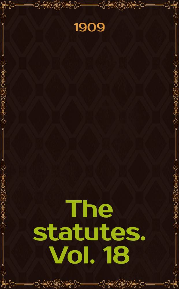 The statutes. Vol. 18 : From the session of the 53d and 54th to the session of the 55th and 56th years of queen Victoria. 1890 to 1892