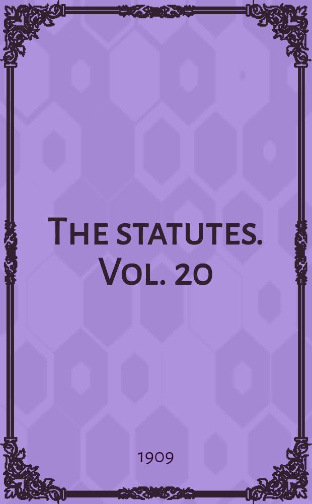 The statutes. Vol. 20 : From the session of the 59th and 60th to the Second session of the 64th year of queen Victoria. 1896 to 1900