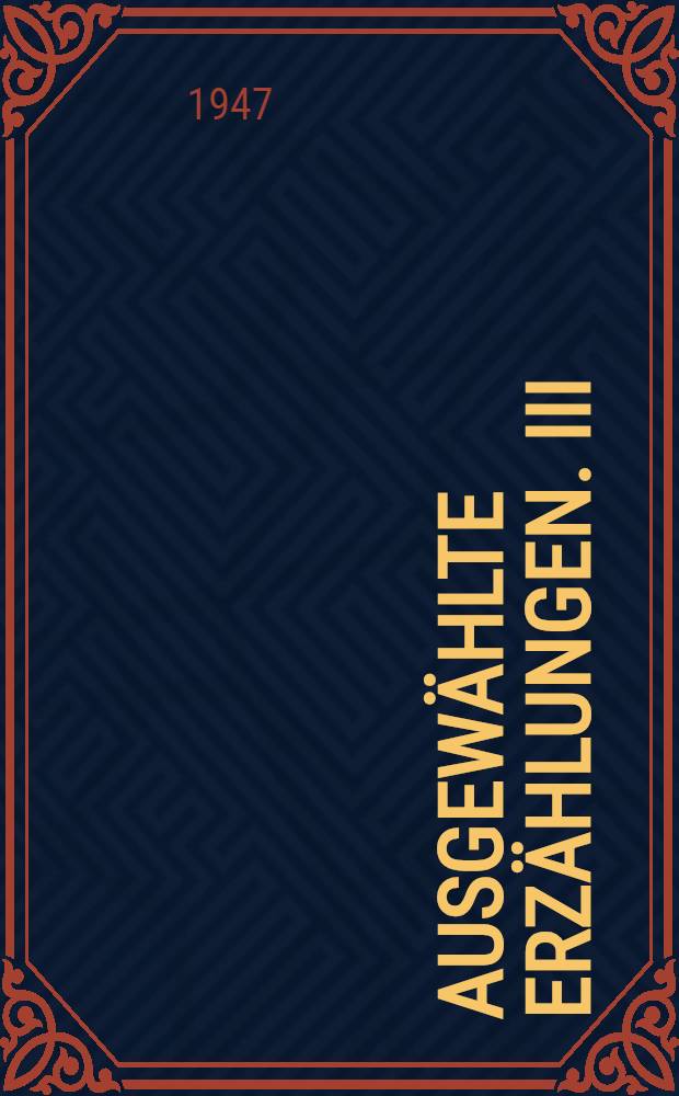Ausgewählte Erzählungen. III : [Die alte Isergil ; Mein Reisegefährte]