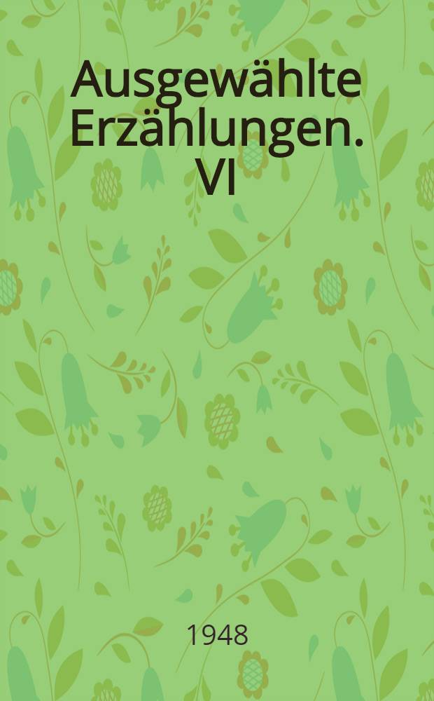 Ausgewählte Erzählungen. VI : [Der Tunichtgut ; Der Vagabund]