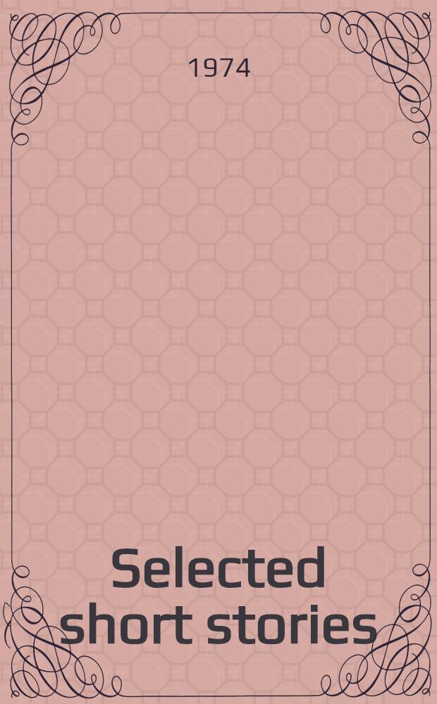 Selected short stories : Transl. from the Russ.