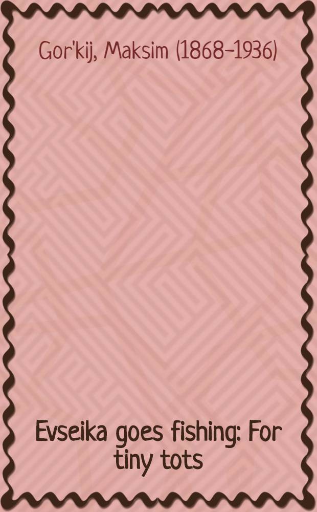 Evseika goes fishing : For tiny tots