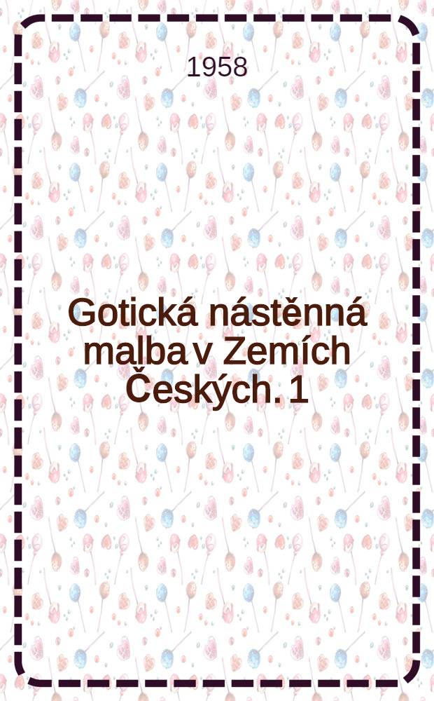 Gotická nástěnná malba v Zemích Českých. 1 : 1300-1350