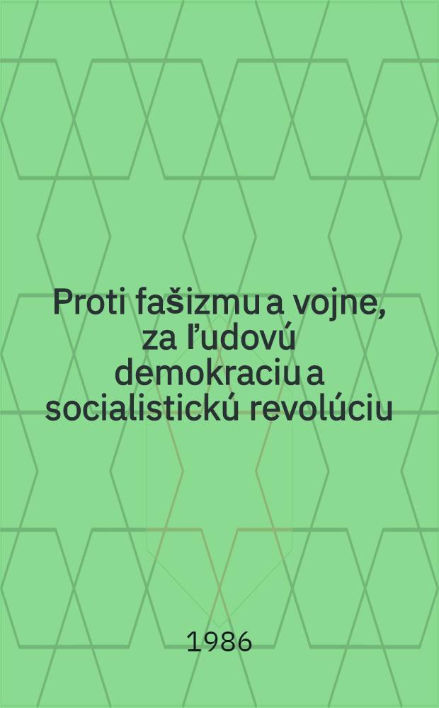Proti fašizmu a vojne, za ľudovú demokraciu a socialistickú revolúciu : Výber z prejavov a článkov, 1935-1948