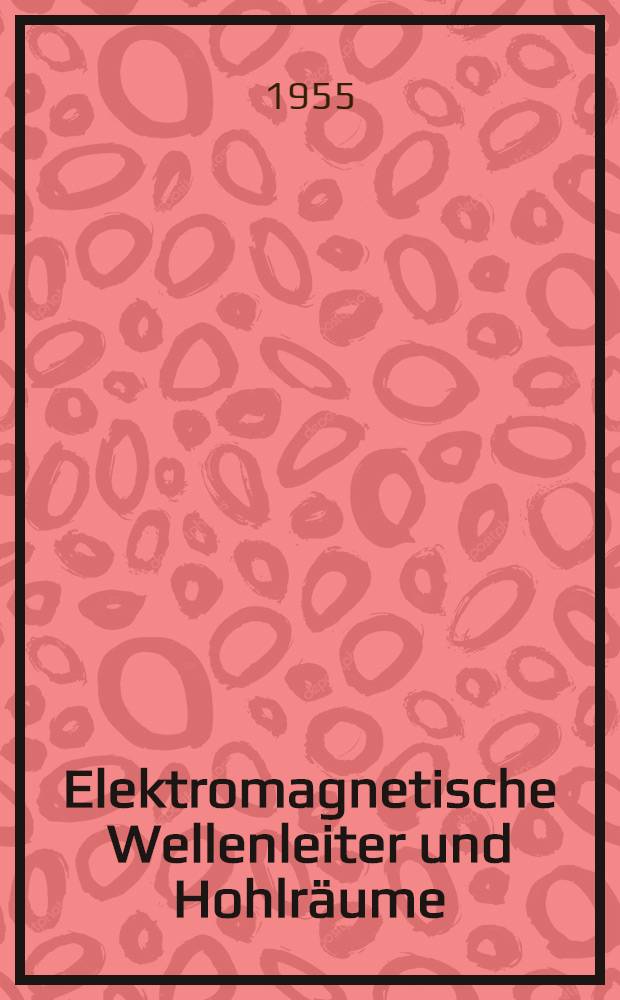 Elektromagnetische Wellenleiter und Hohlräume