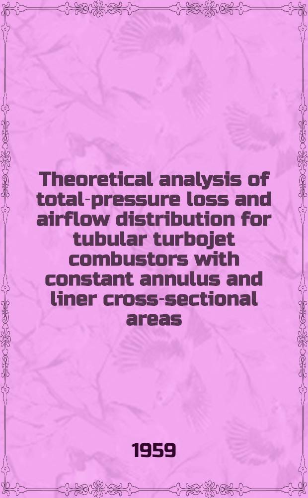 Theoretical analysis of total-pressure loss and airflow distribution for tubular turbojet combustors with constant annulus and liner cross-sectional areas