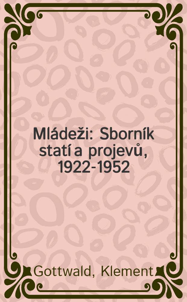 Mládeži : Sborník statí a projevů, 1922-1952