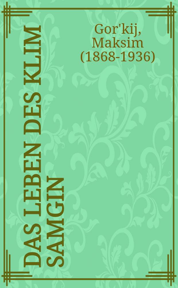 ... Das Leben des Klim Samgin : Roman