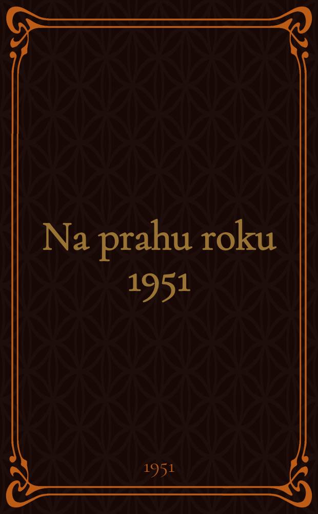 Na prahu roku 1951