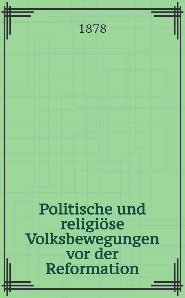 Politische und religiöse Volksbewegungen vor der Reformation