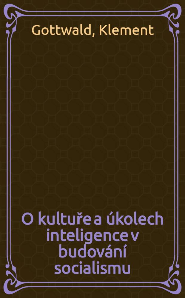 O kultuře a úkolech inteligence v budování socialismu