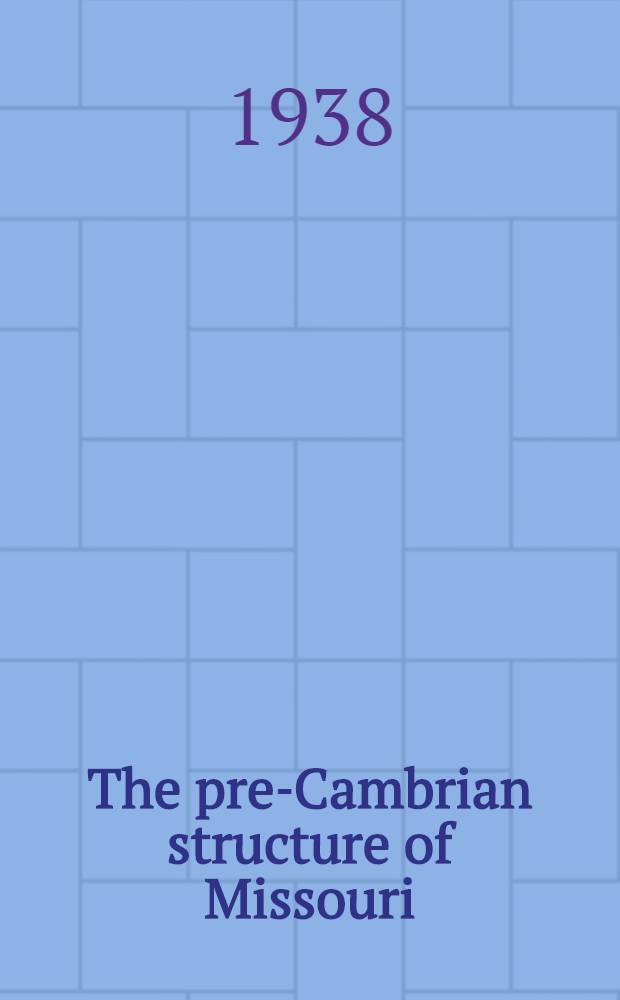 The pre-Cambrian structure of Missouri